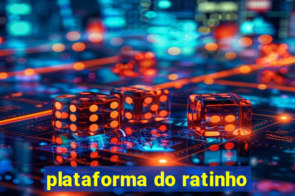 plataforma do ratinho